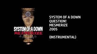 System of a Down - Question! [Custom Instrumental]