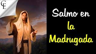 Escucha este salmo en la madrugada y algo increíble sucederá | Salmo 63