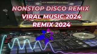 NONSTOP DISCO REMIX VIRAL MUSIC 2024