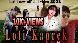 Loti kaprek|| karbi official music video 2021..