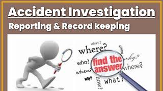 Accident Investigation || Accident reporting || Accident record keeping || yogender kadyan