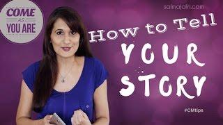 How to Find your Story and Tell it Compellingly