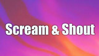 will.i.am - Scream & Shout ft. Britney Spears (Lyrics)