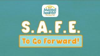 S.A.F.E. to go forward. COVID-19 Mental Wellness Tips