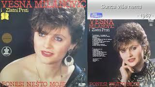 Vesna Milanovic - Sunca vise nema - (Audio 1987)