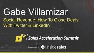 Gabe Villamizar - Social Revenue: How To Close Deals with Twitter & LinkedIn