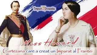 Miss Howard * Curtezana care l-a creat pe Napoleon al III-lea al Franței