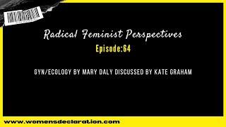 Gyn/Ecology by Mary Daly discussed by Kate Graham