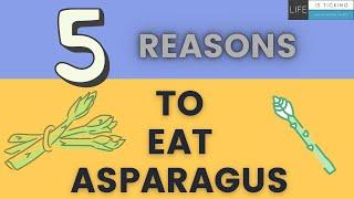 5 Great Reasons to Eat Asparagus