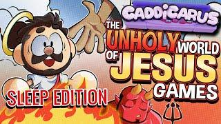 The Unholy World of Jesus Games - Caddicarus | SLEEP EDITION