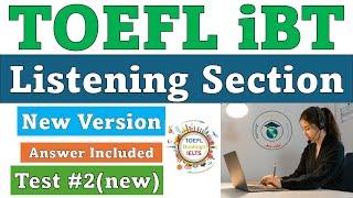 New 2024 TOEFL iBT Listening Test #2 - Answers Included