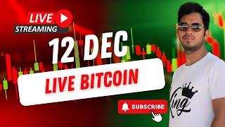 BITCOIN CRYPTO || 12 DEC || LIVE ANALYSIS