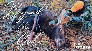 Northern Maine Moose Hunt | "Beyond The Gate"