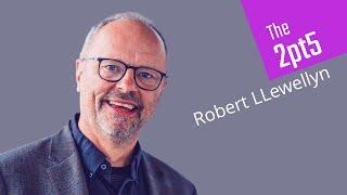 Robert Llewellyn | The 2pt5