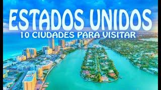 Las 10 mejores Ciudades Para Visitar de Estados Unidos  #TOP10CITIES