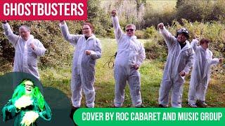 Ghostbusters - cover by our ROC Cabaret and Music group