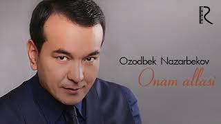 Ozodbek Nazarbekov - Onam allasi | Озодбек Назарбеков - Онам алласи (music version)