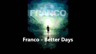 Franco - Better Days