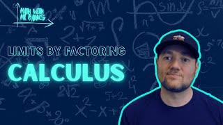 Calculus  Limits by Factoring | Math with Mr Barnes