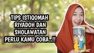 INI TIPS ISTIQOMAH RIYADHOH WY40H DAN SHOLAWATAN YANG AKU JALANI KEMAREN..!!INSYAALLAH BERHASIL..