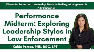 Performance Midterm: Exploring Leadership Styles in Law Enforcement