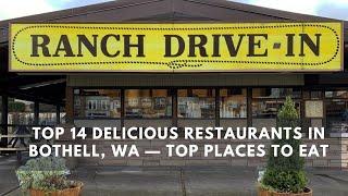 Top 14 Delicious Restaurants in Bothell, WA — Top Places to Eat