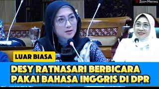 BARU LIHAT DESY RATNASARI BICARA BAHASA INGGRIS DI DEWAN PERWAKILAN RAKYAT (DPR-RI) #desyratnasari