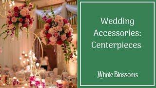 Select Your Perfect Wholesale Wedding Centerpieces from Whole Blossoms