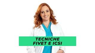 TECNICHE DI FECONDAZIONE IN VITRO - FIVET E ICSI