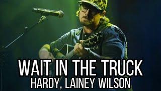 HARDY - wait in the truck (Music) feat. Lainey Wilson