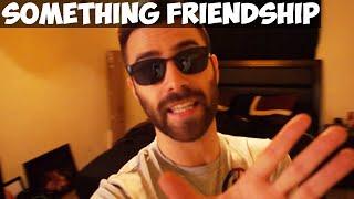 Something Friendship | ShadyPenguinn Vlog