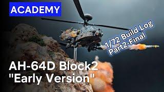 ACADEMY AH-64D BLOCK II 1/72 | 아카데미 아파치 헬기  제작기 Part2 최종편