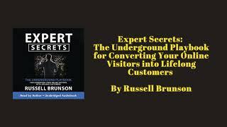 Expert Secrets: The Underground Playbook for Converting Your Online Visitors into Lifelong Customers