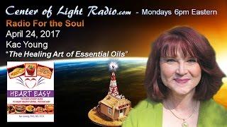 Center of Light Radio - Kac Young: "The Healing Art of Essential Oils"