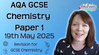 The Whole of AQA GCSE Chemistry Paper 1 | 19th May 2025