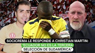 SociCrema le responde a Christian Martín:"Ecuador no es la tercera selección de Sudamérica"