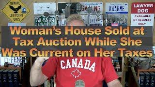 Woman’s House Sold at Tax Auction While She Was Current on Her Taxes