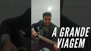 A Grande Viagem | Cantor Leandro Muniz #agrandeviagem #cantorleandromuniz