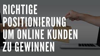 Strategische Positionierung um online Kunden zu gewinnen