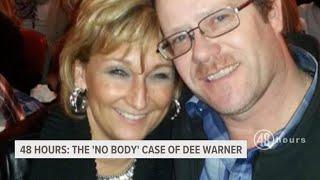 48 Hours: The 'no body' case of Dee Warner