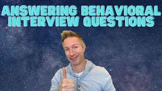 How To Answer Behavioral Interview Questions