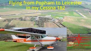 Popham to Leicester In My Cessna 182