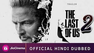 The last of Us Season 2 Hindi Dubbed Release Date| The Last Of Us Season 2 Trailer Hindi |Jio Cinema