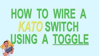 How to Wire a KATO Turnout Switch using a Toggle