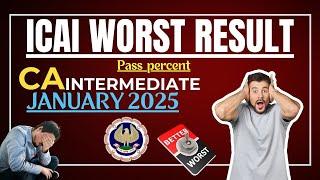 ICAI worst Result or Good Result | CA intermediate January 2025 Pass Percentage