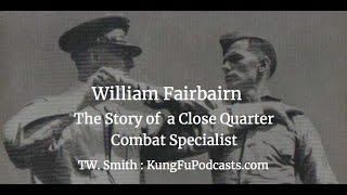 Father of Close Quarter Combat - William Fairbairn