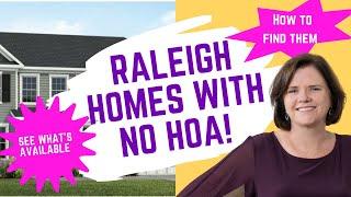 HOW TO FIND A HOME IN RALEIGH WITH NO HOA