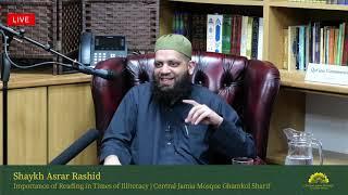 The Importance of Reading in Times of Illiteracy | Shaykh Asrar Rashid | Ghamkol Sharif Mosque