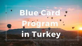 Blue Card Program in Turkey