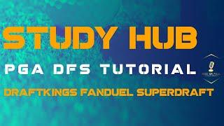 PGA DFS Study Hub Tutorial | How to Build PGA DFS DraftKings Lineups | FanDuel Lineup PGA SuperDraft